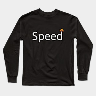 Speed speeding text design Long Sleeve T-Shirt
